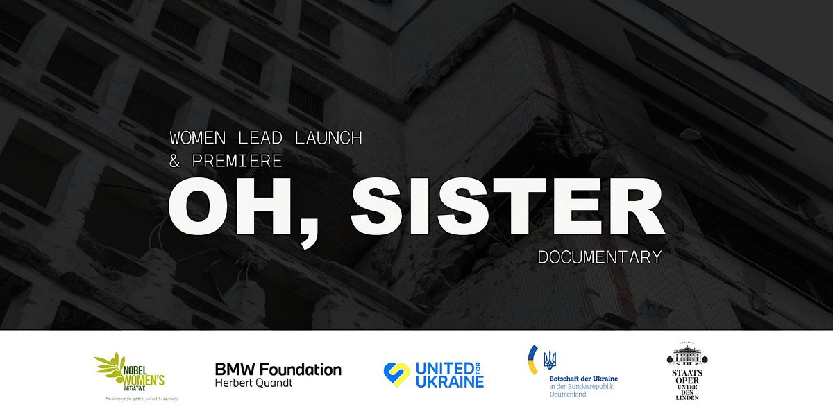 "Oh Sister!", A Ukranian Story of Female Resilience |  Film Premiere
