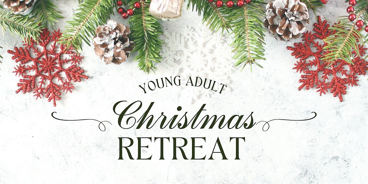 Young Adult Christmas Retreat 2024