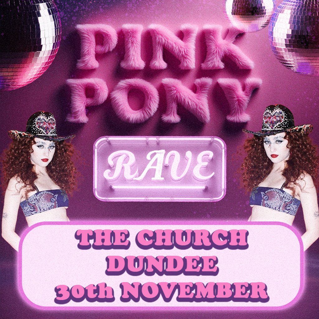 Pink Pony Rave (Dundee)