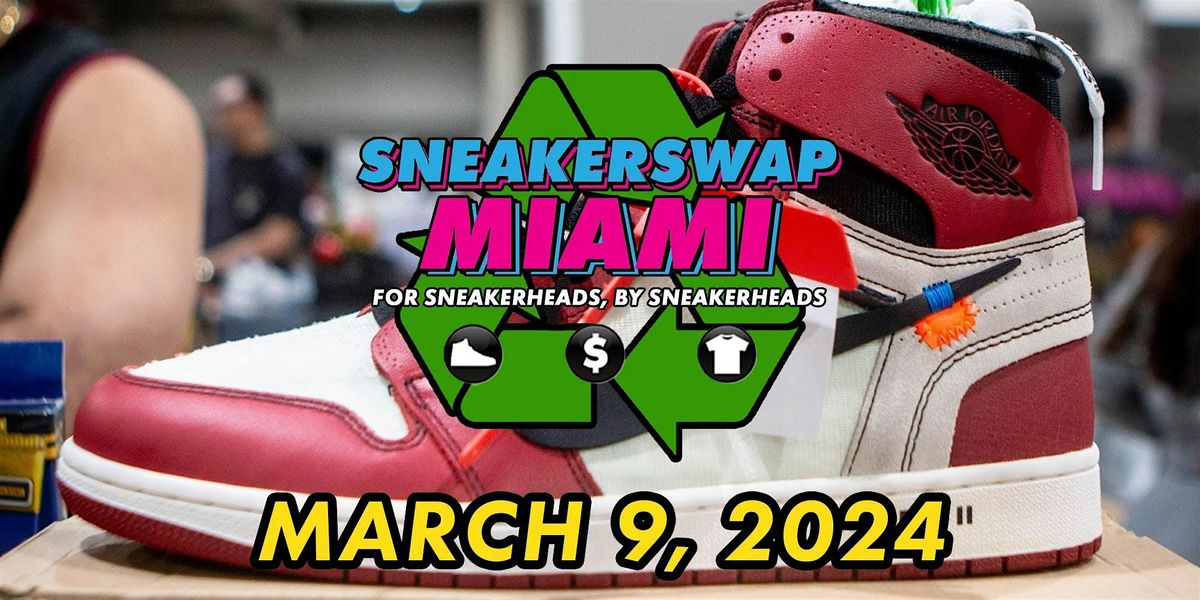 SNEAKER SWAP - (MARCH 9)