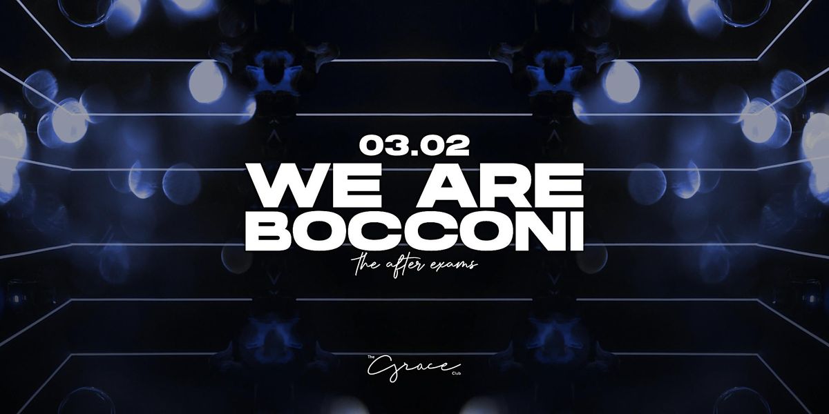 WE ARE BOCCONI \u2013 the after exams | 03.02