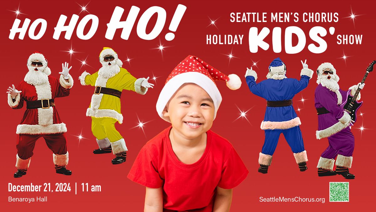 Ho Ho Ho!  Seattle Men's Chorus Holiday KIDS' Show