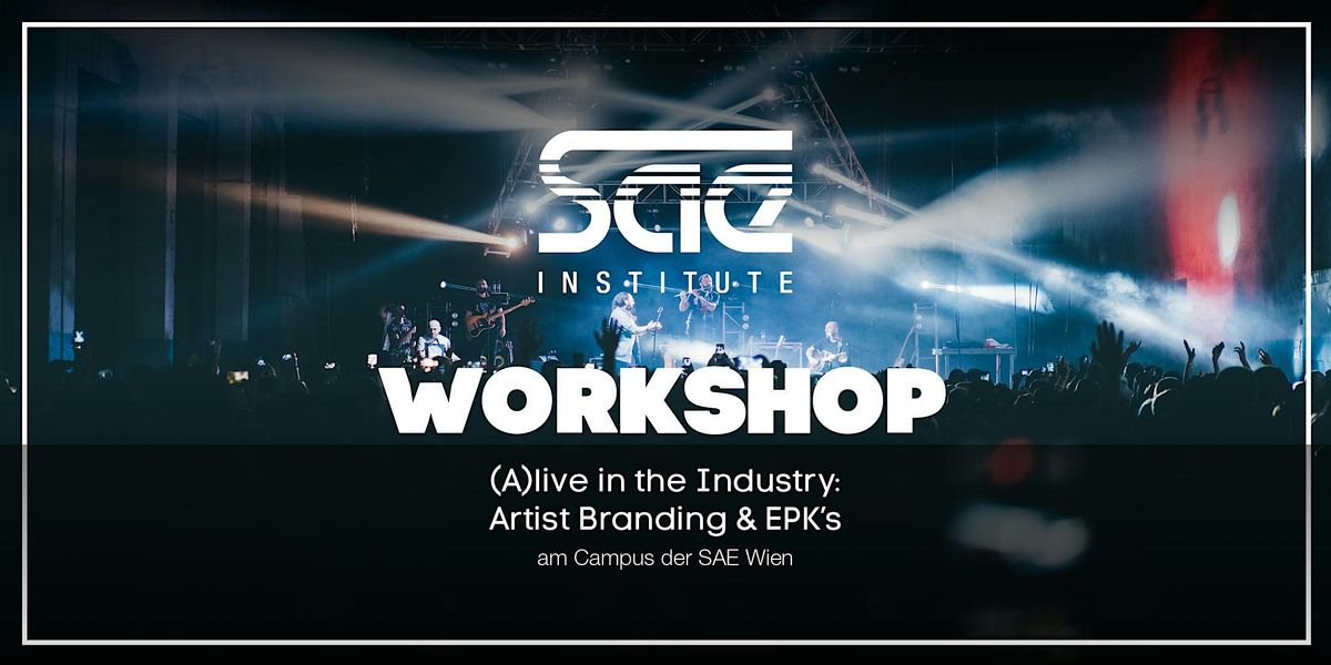 (A)live in the Industry: Artist Management & EPK's - am Campus SAE Wien