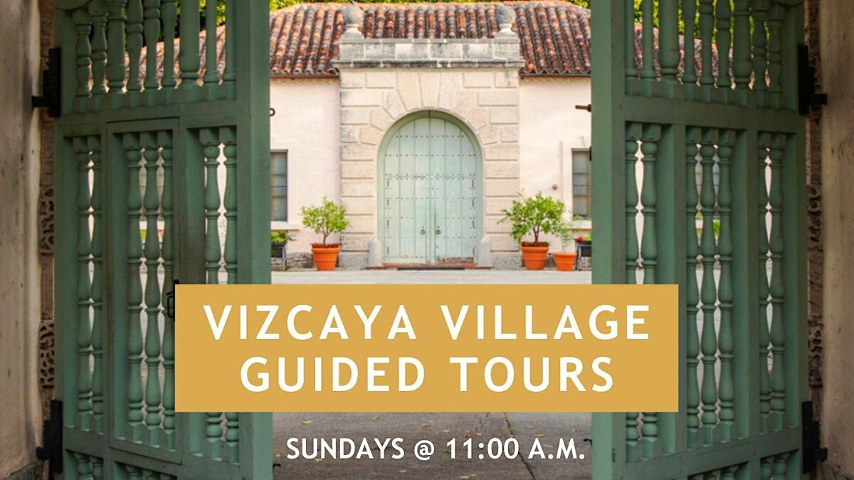 Vizcaya Village Guided Tour