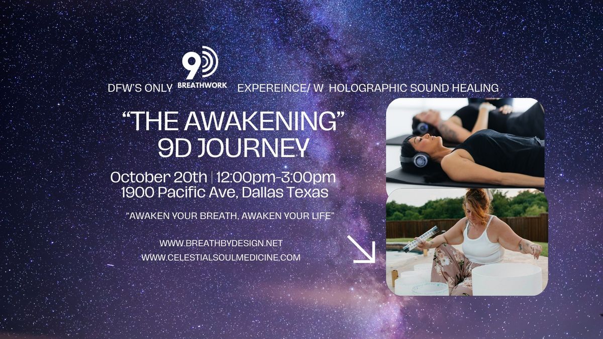 \u201cThe Awakening Journey\u201d 9D Breathwork & Holographic Sound Healing Session October 20th 12:00pm 