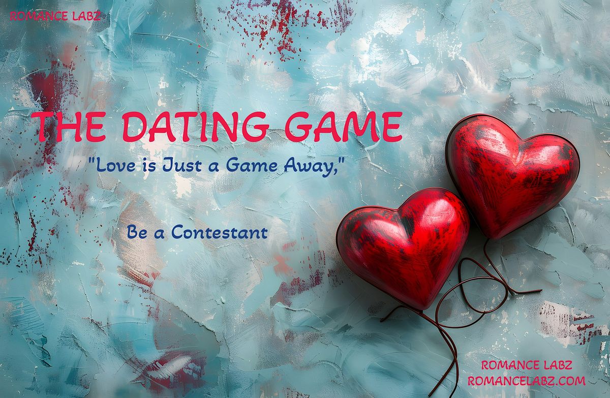 The Dating Game - Romance Labz