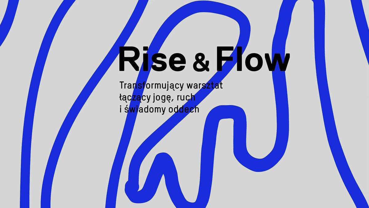 Rise & Flow | Klaudia Kulinicz \/ Martin Petrus