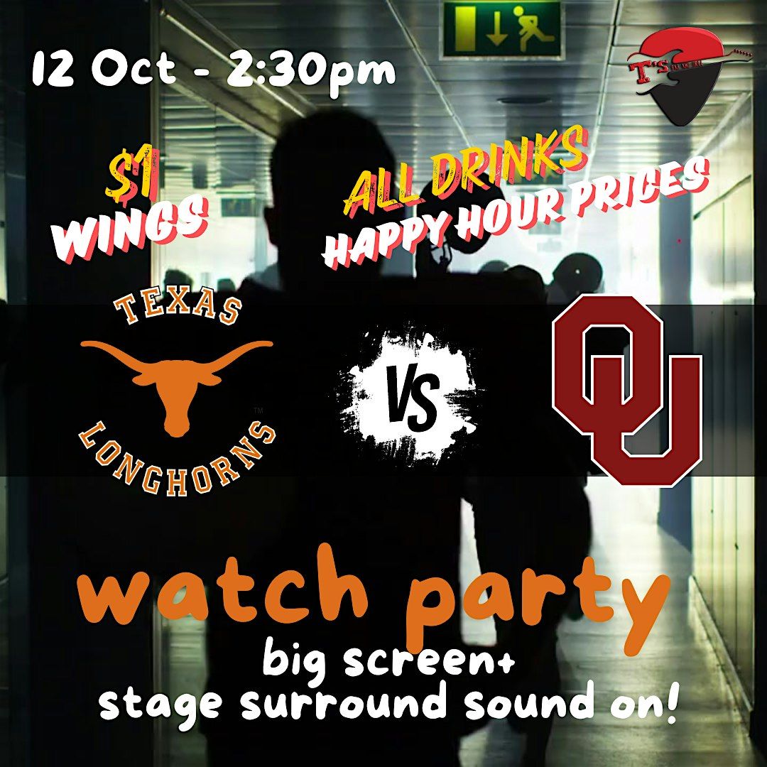 Texas Longhorns VS Oklahoma Sooners WATCH PARTY - Big Screen, specials