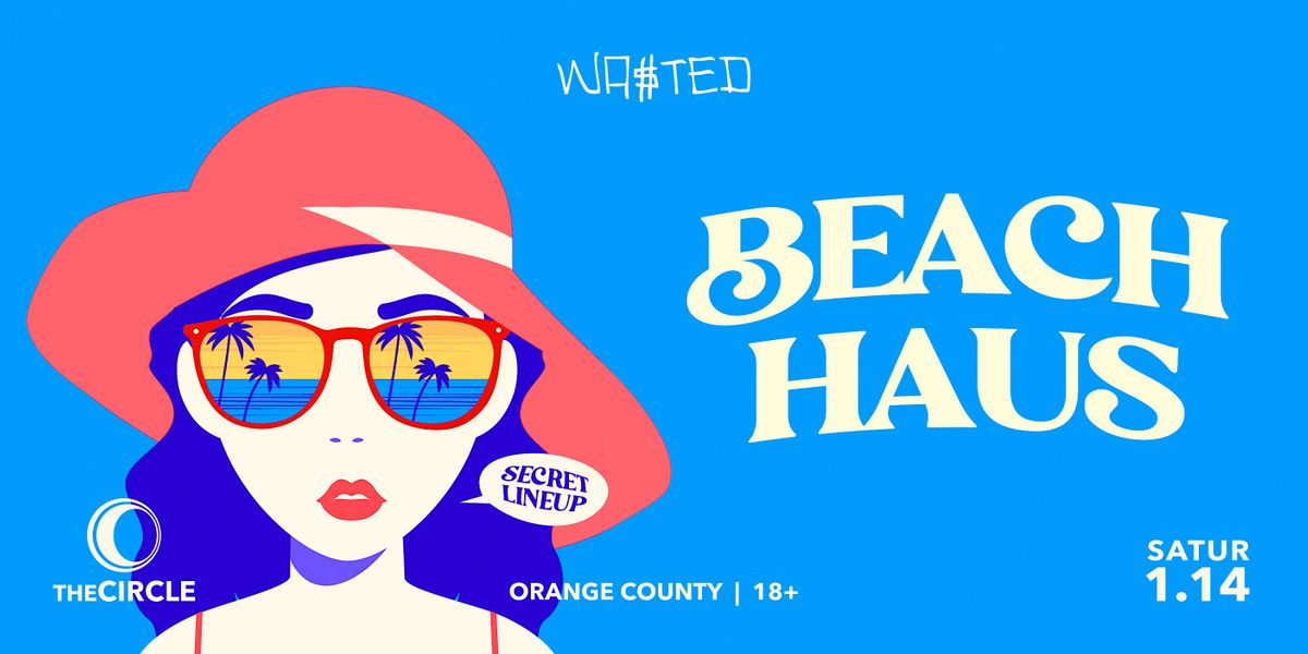 Orange County: Beach Haus  @ The Circle OC [18+]