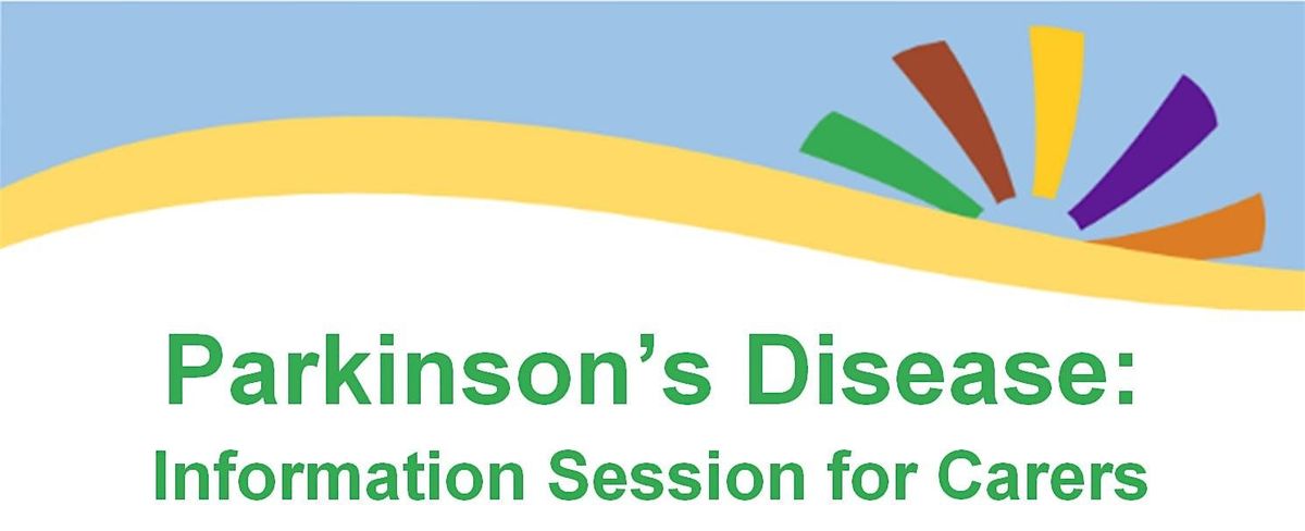 Parkinson's Disease: Information Session for Carers