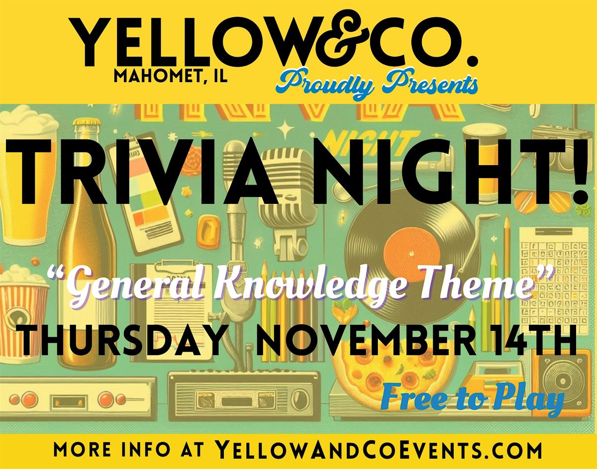 Trivia Night   "General Theme" at Yellow & Co.