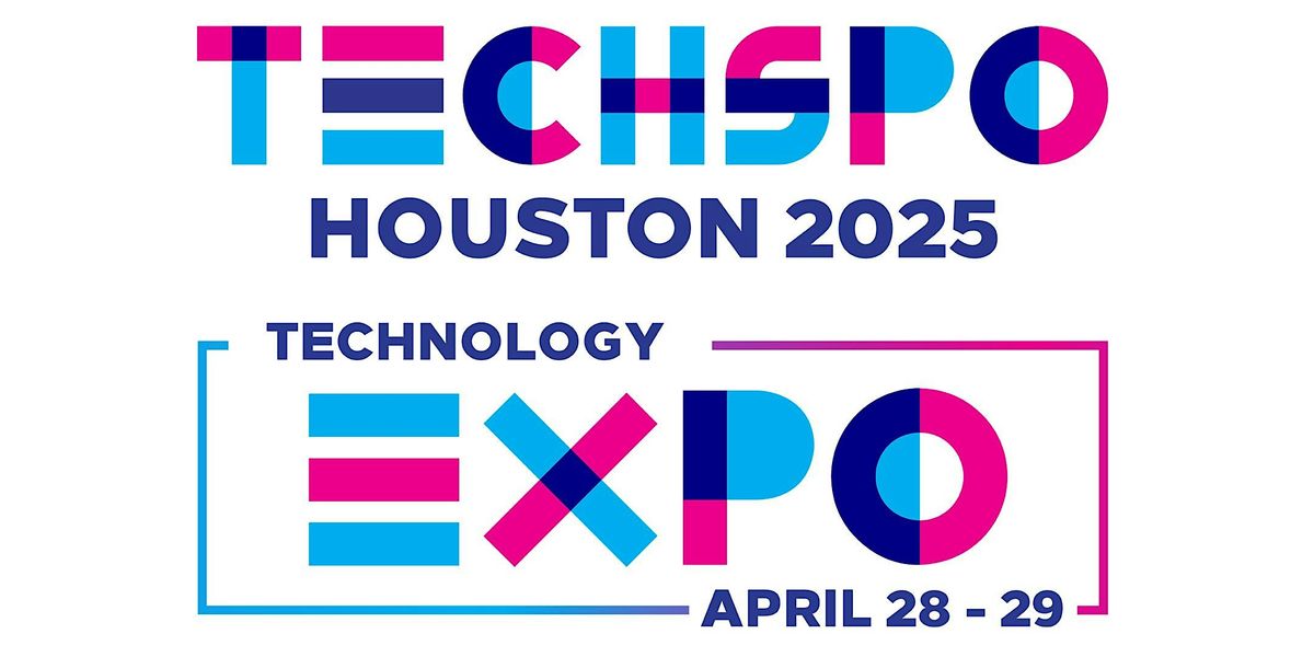 TECHSPO Houston 2025 Technology Expo (Internet ~ AdTech ~ MarTech)