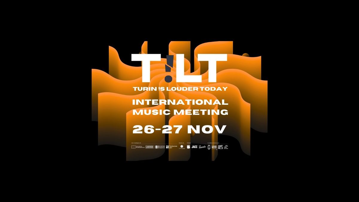 T!LT - TURIN !S LOUDER TODAY | INTERNATIONAL MUSIC MEETING | 26-27 NOV. (TORINO)