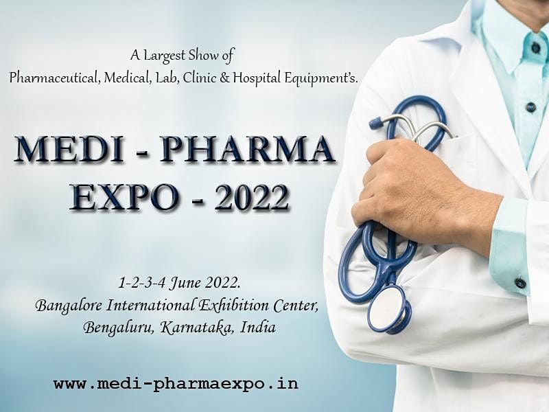 MEDI - PHARMA EXPO - 2022, Bangalore International Exhibition Centre ...