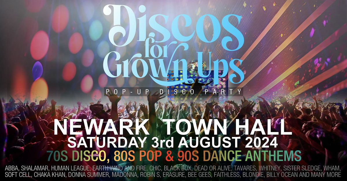 NEWARK Town hall -Discos for Grown ups 70s, 80s & 90s disco party