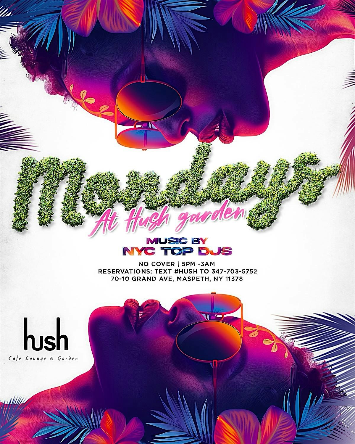 M O N D A Y S  AT HUSH GARDEN