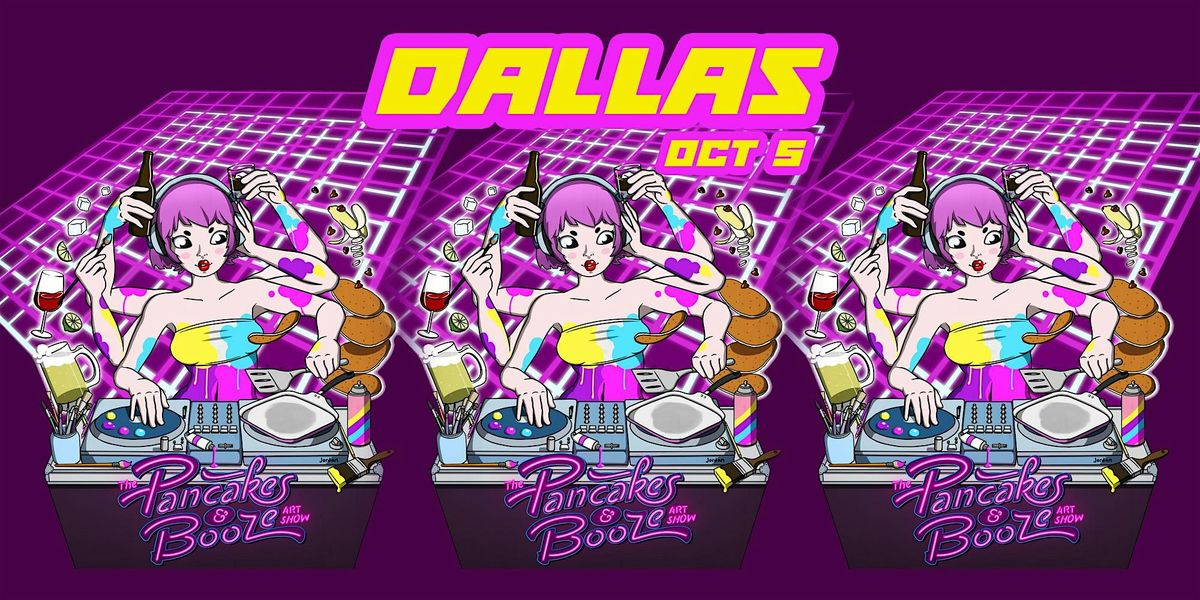 The Dallas Pancakes & Booze Art Show