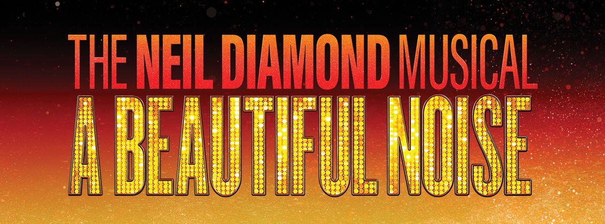 A Beautiful Noise: The Neil Diamond Musical - Reno