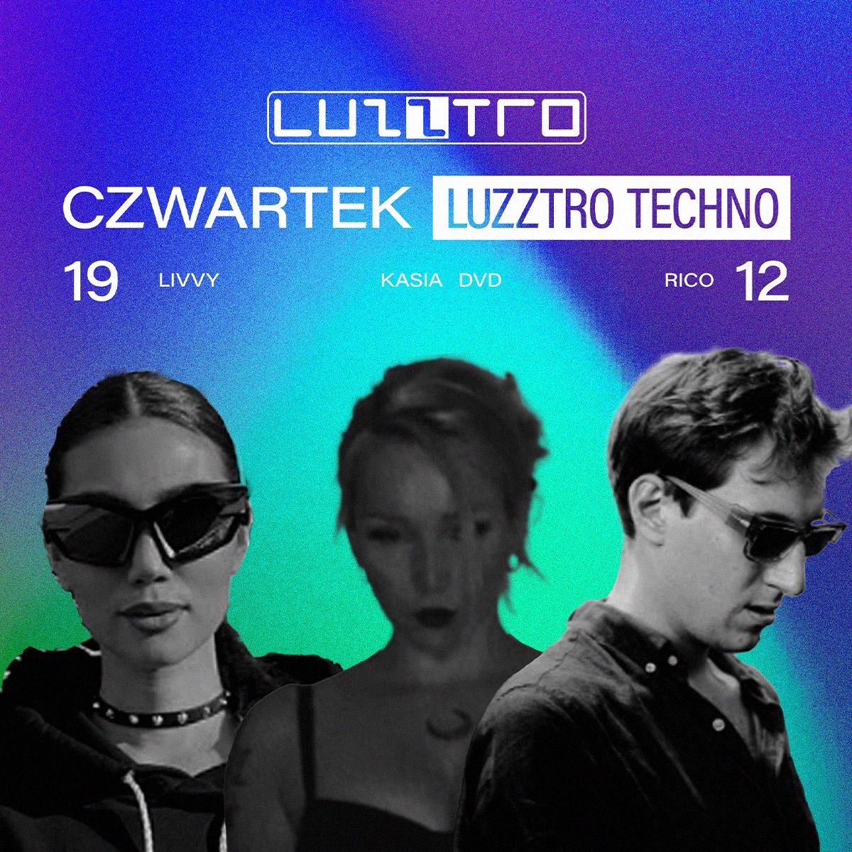 Czwartek Luzztro Techno: KasiaDVD \/ Livvy \/ Rico