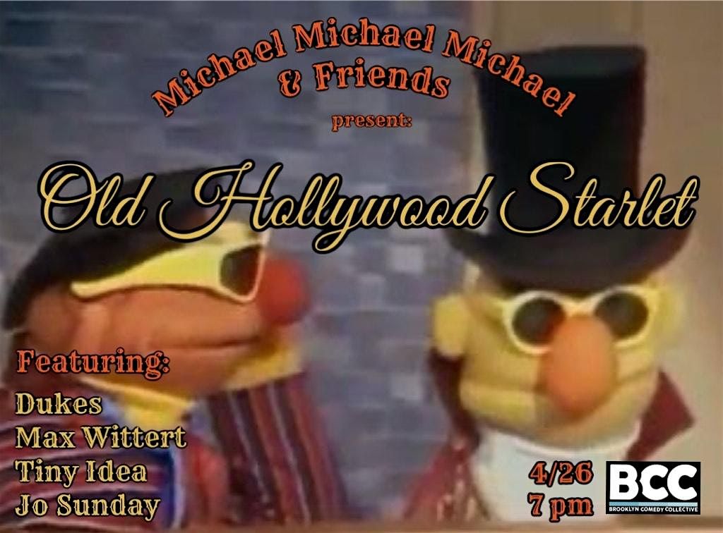Michael Michael Michael and Friends Present: Old Hollywood Starlet