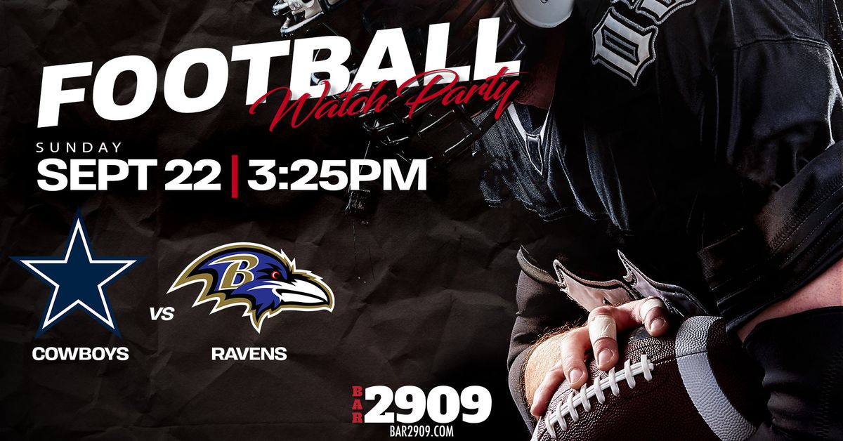 ? Dallas Cowboys vs Baltimore Ravens Watch Party! ?