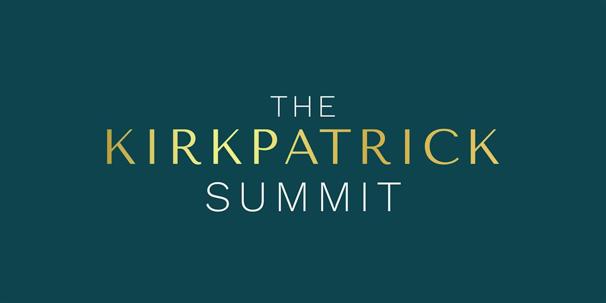 The 2025 Kirkpatrick Summit