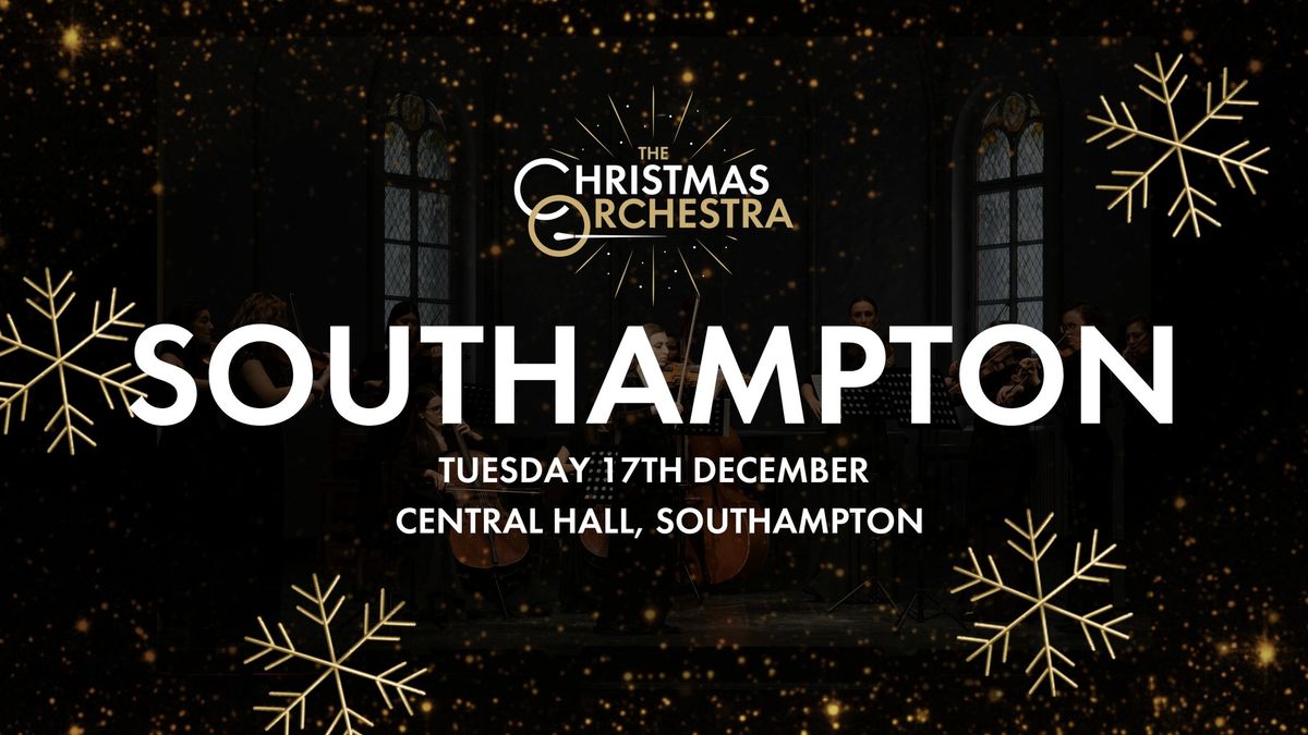 \ud83c\udfbb\ud83c\udf84 The Christmas Orchestra - SOUTHAMPTON \ud83c\udf84\ud83c\udfbb