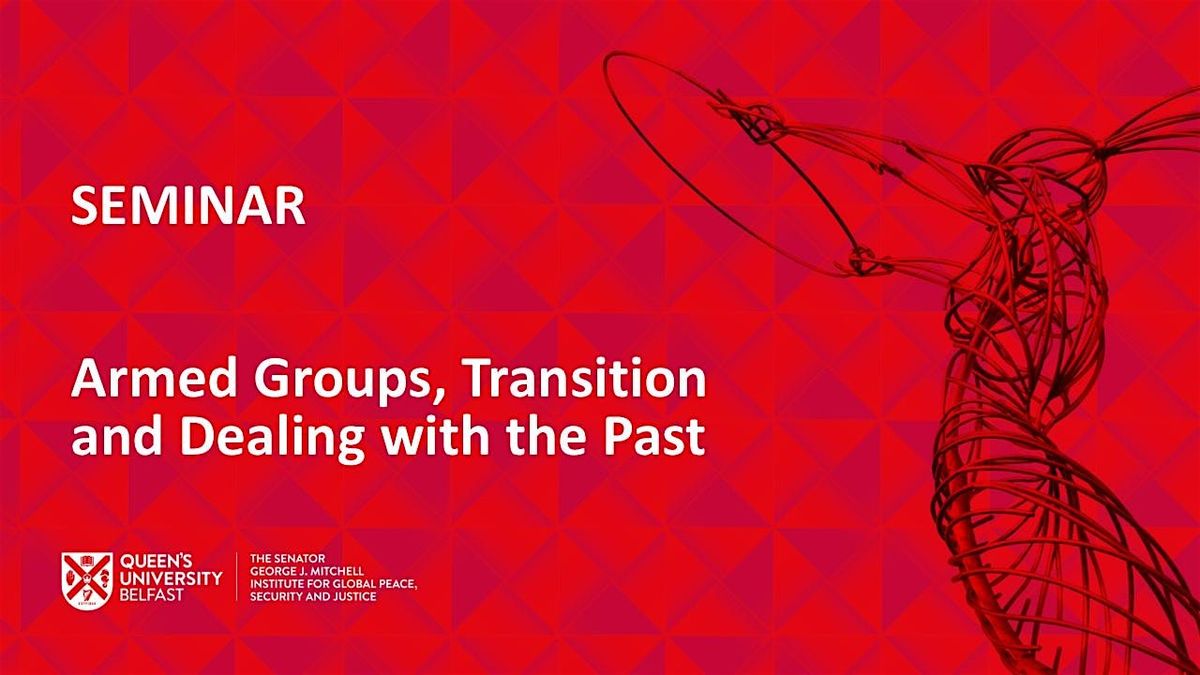 Armed Groups, Transition and Dealing with the Past