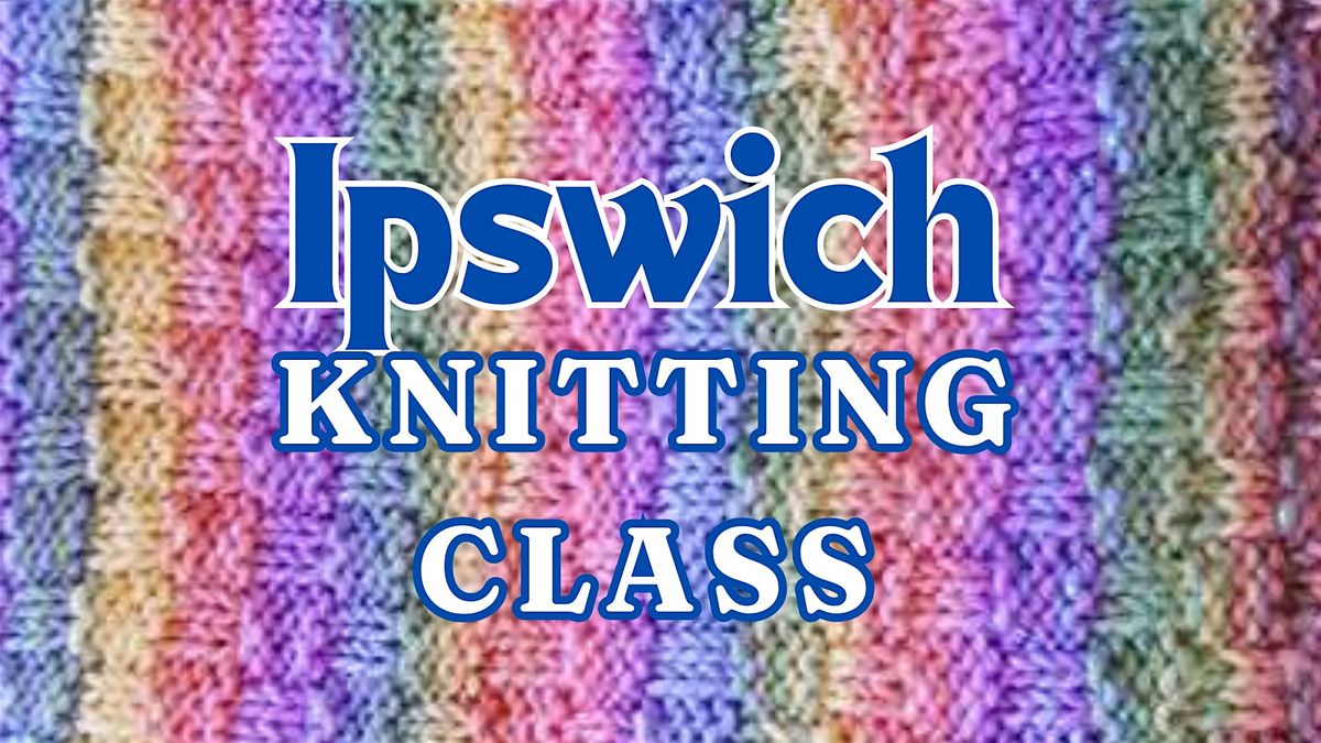 Beginners Knitting - IPS