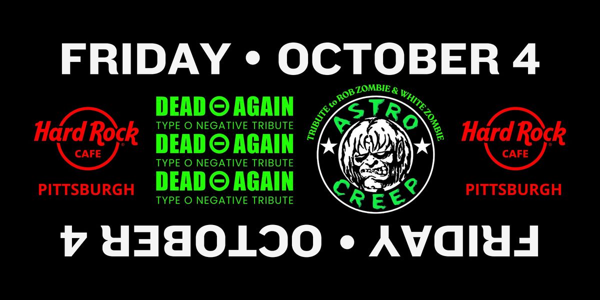 Dead Again (Type O Negative) & Astrocreep (Rob Zombie\/White Zombie)