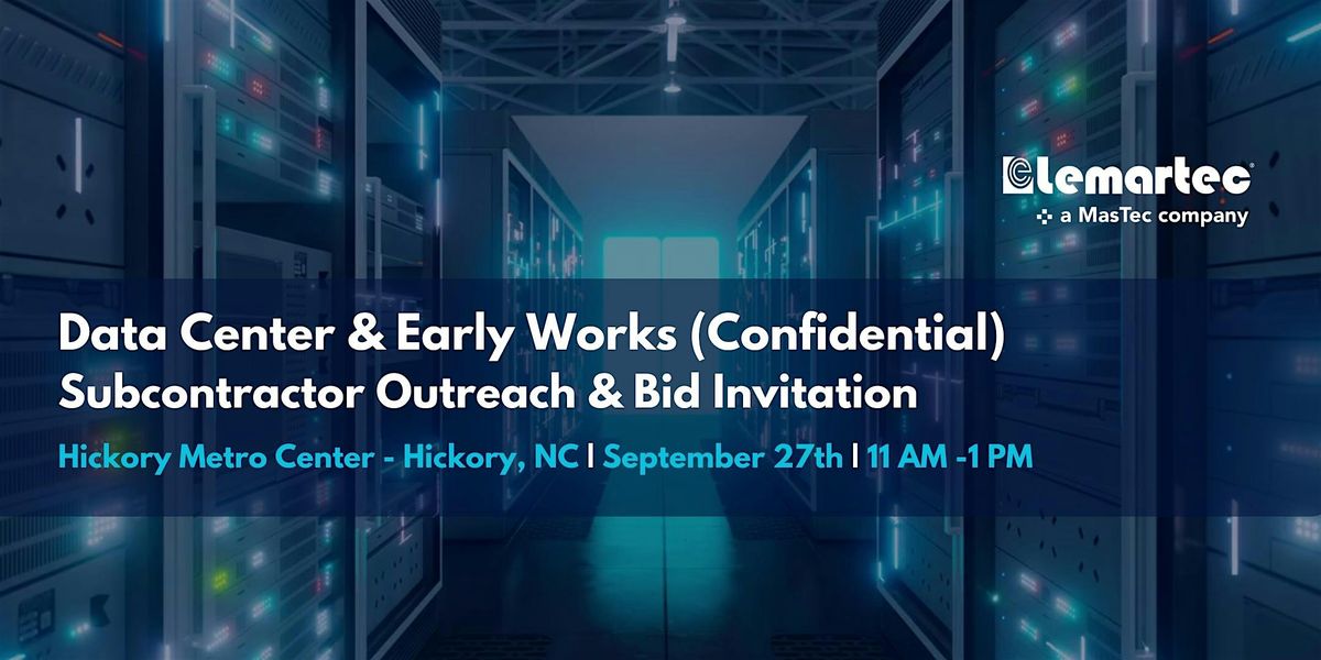 Data Center & Early Works Subcontractor Event & Invitation to Bid (NC)