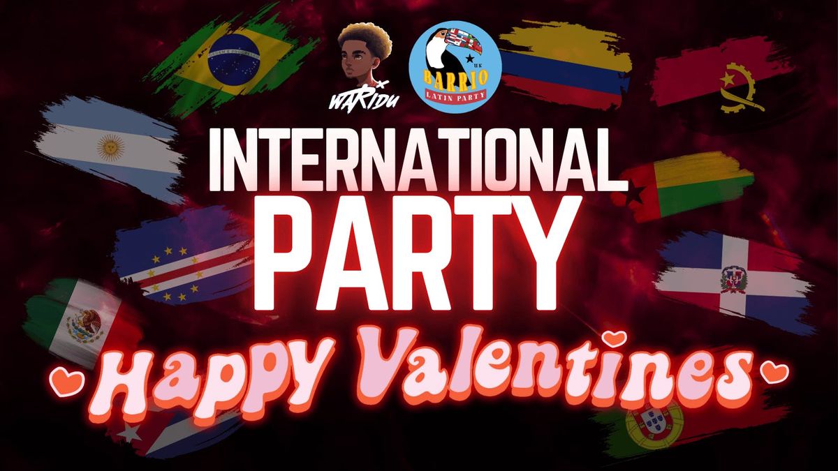 INTERNATIONAL PARTY - VALENTINES DAY \u2764\ufe0f\ud83d\udc95