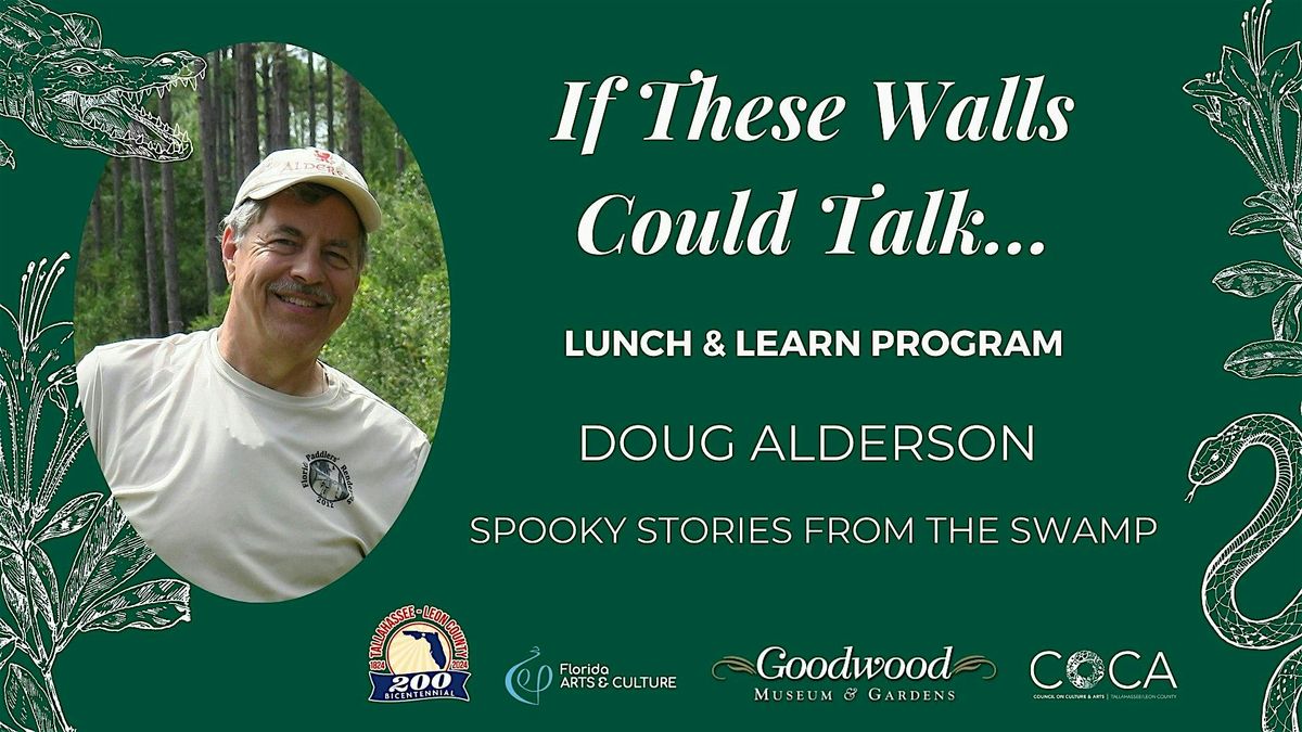 If These Walls Could Talk | Doug Alderson: "Spooky Stories From The Swamp"