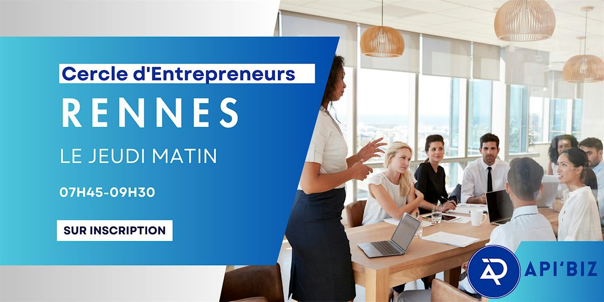 Matinale Cercle d'Entrepreneurs APIBIZ Rennes