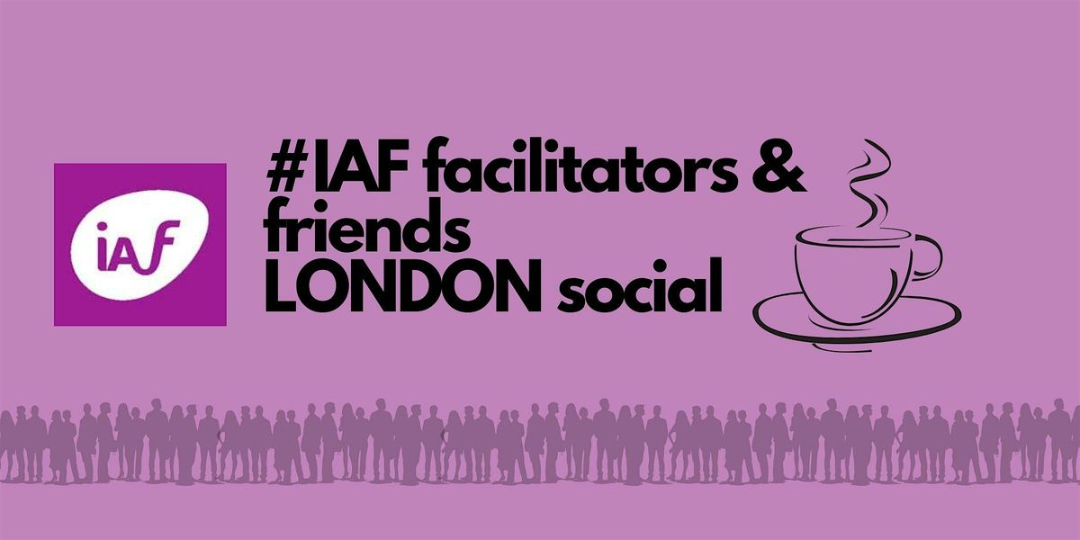 IAF facilitators & friends London Coffee Meetup Oct