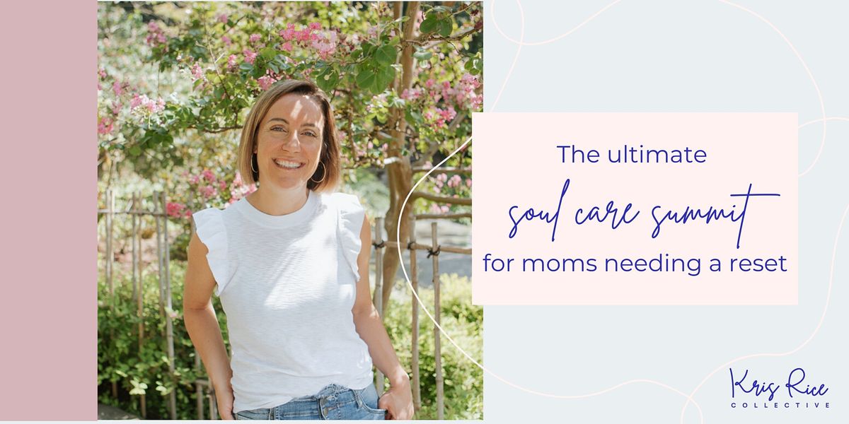 The ultimate soul care summit for moms needing a reset - Portland