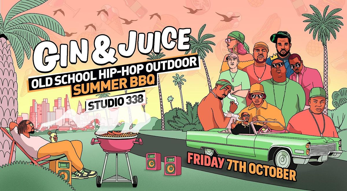 Gin & Juice: Old School Hip-Hop Indoor\/Outdoor Festival