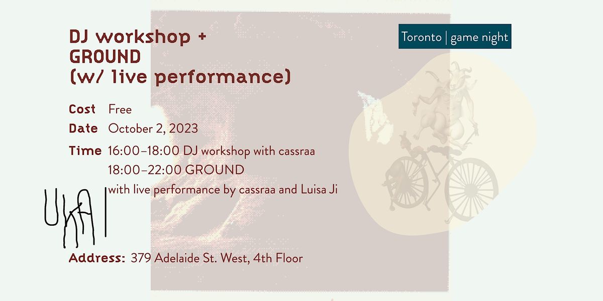 Game Night with GROUND (with DJ Workshop from 4 to 6 and live performance)