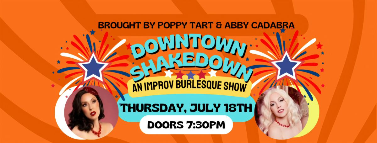 Downtown Shakedown - An Improv Burlesque Show