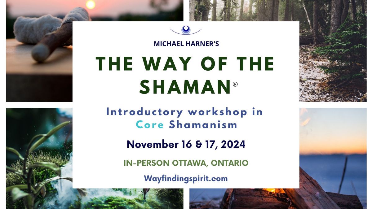 The Way of the Shaman- Core Shamanic Workshop