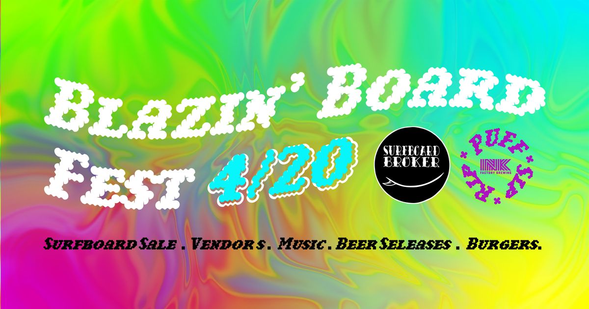 Blazin' Board Fest 4\/20 @ Ink Factory Brewing