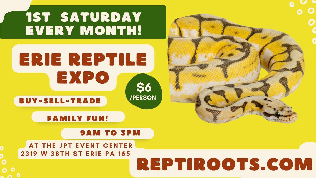 Erie Reptile Expo 1st Saturday of every month!