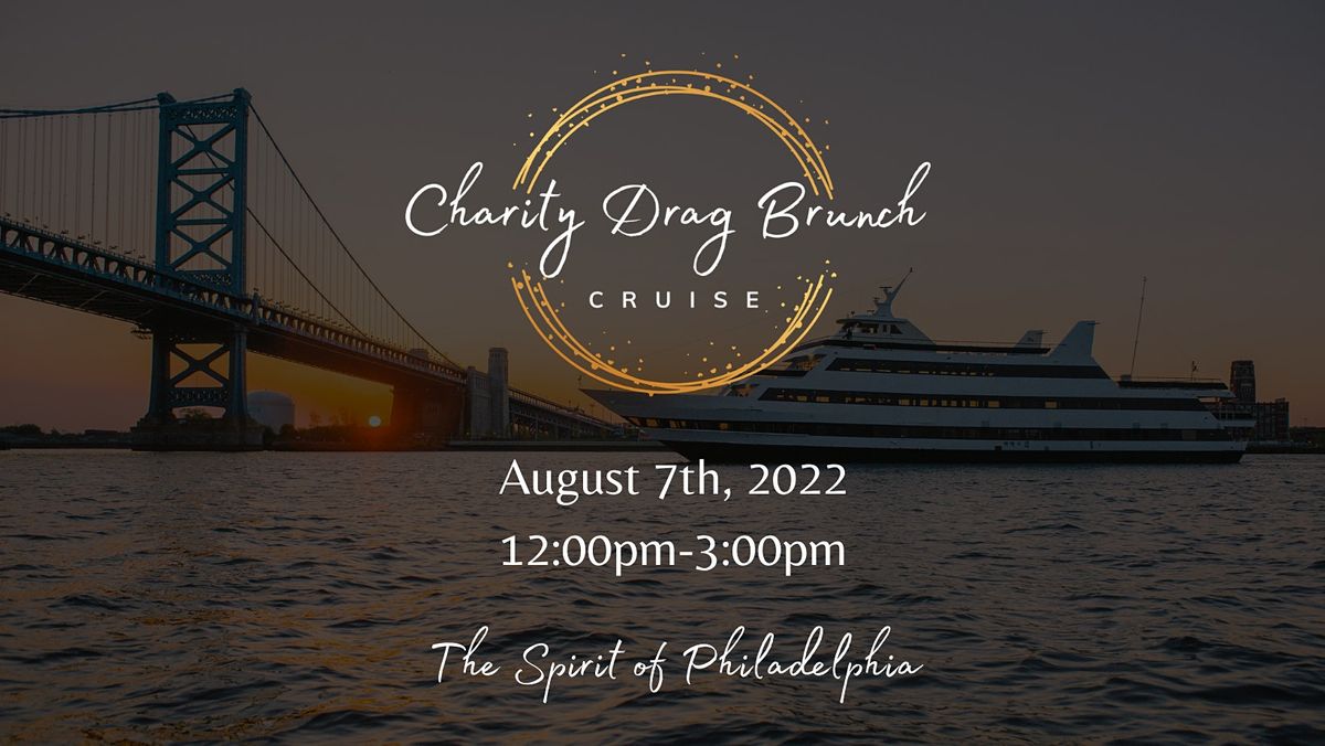 Charity Drag Brunch Cruise on the Spirit of Philadelphia