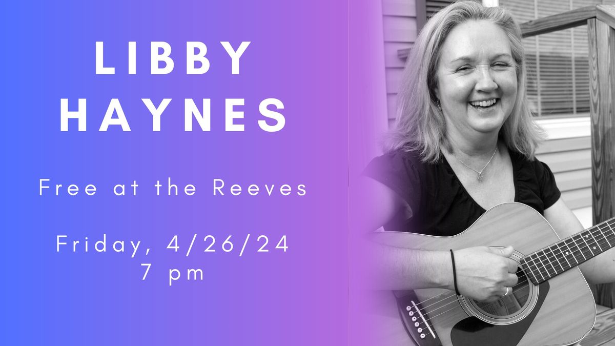 Libby Haynes FREE at the Reeves