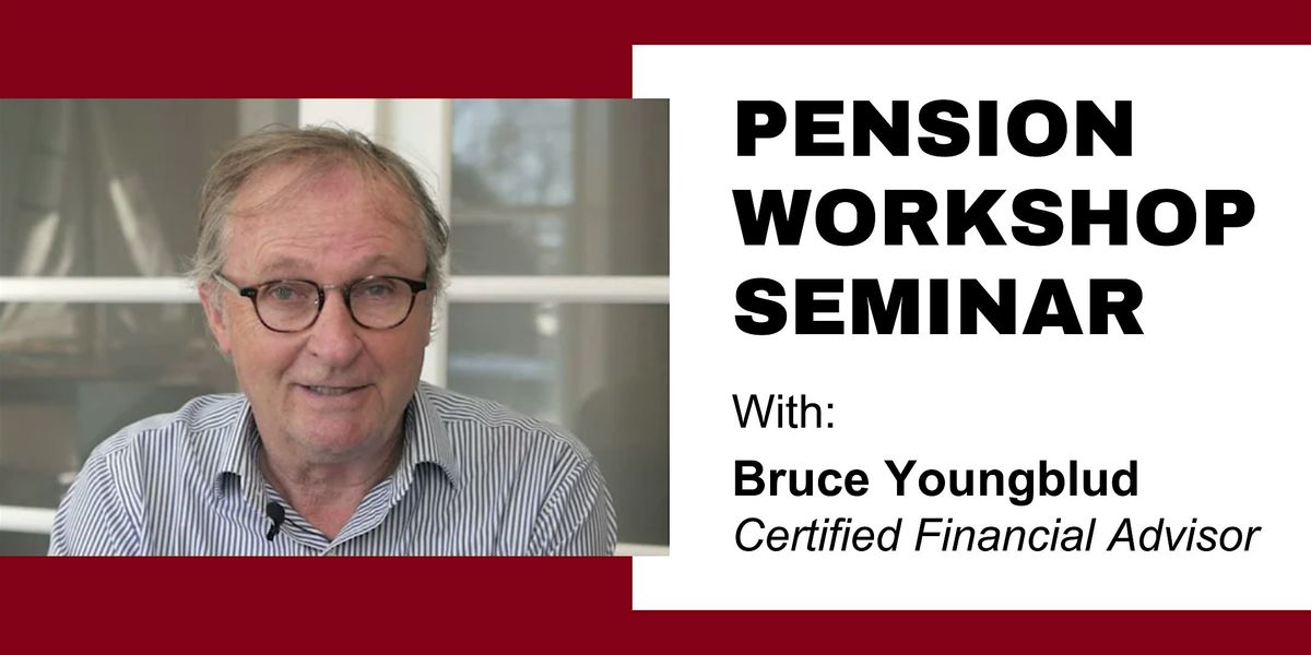 Pension Workshop Seminar - 1:30pm