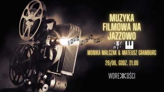 Muzyka filmowa na jazzowo  Monika Malczak & Mateusz Gramburg