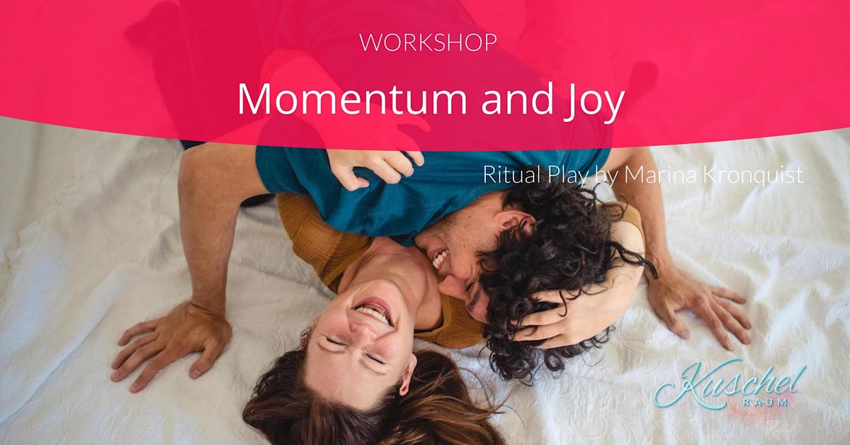 WORKSHOP - Momentum and Joy - Ritual Play