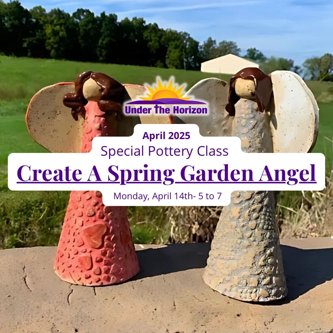 Special Monthly Class- Create a Spring Garden Angel!