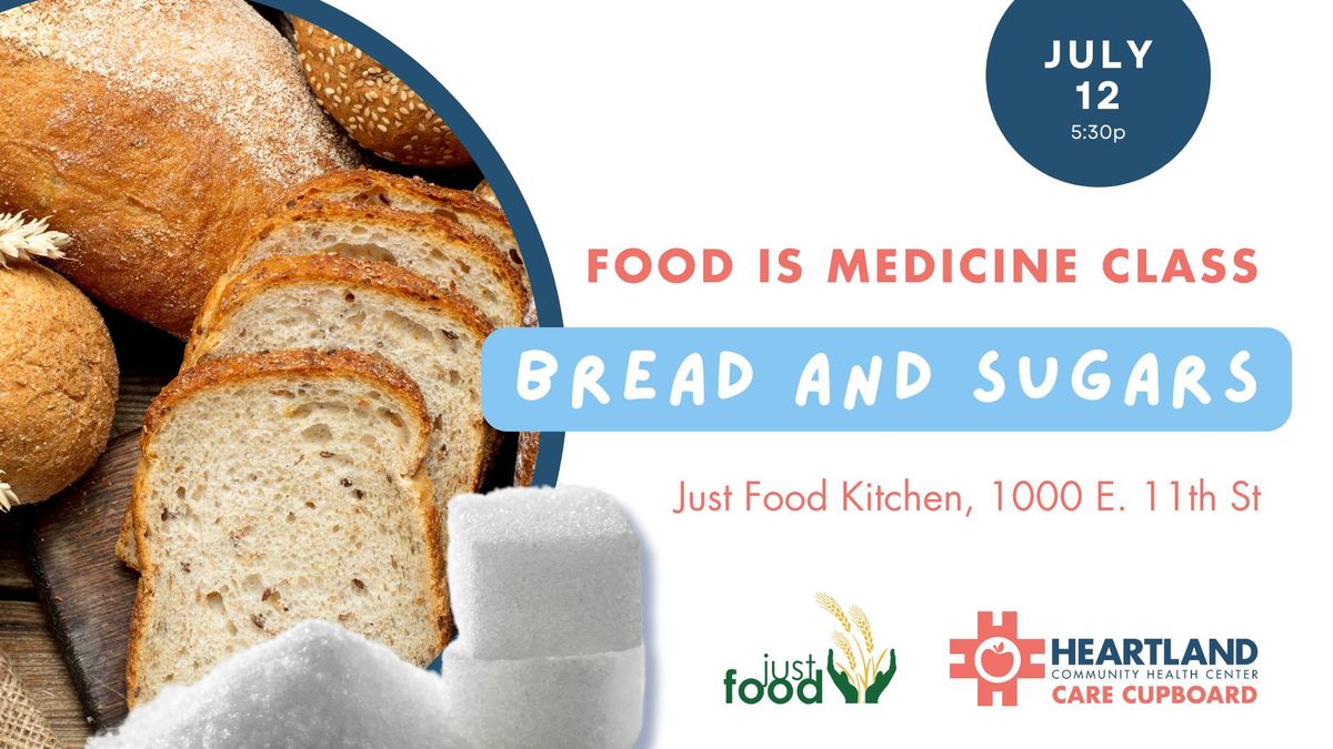 Food is Medicine Nutrition Class: Bread and Sugars 