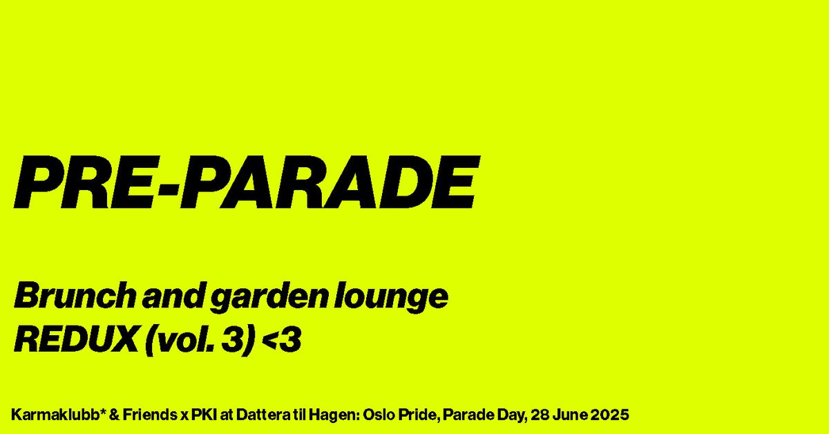 PRE-PARADE 2025 \u2014 Brunch and garden lounge x PKI @Dattera (Vol. 3) \u2014 A BEAUTIFUL REDUX \u2764